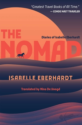 The Nomad: Diaries of Isabelle Eberhardt (Eberhardt Isabelle)(Paperback)