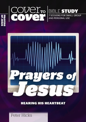 Prayers of Jesus - Hearing His Heartbeat (Hicks Peter)(Paperback / softback)
