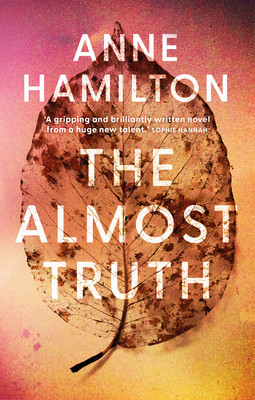 The Almost Truth: An Extraordinary Novel Based on Real Events (Hamilton Anne)(Paperback)
