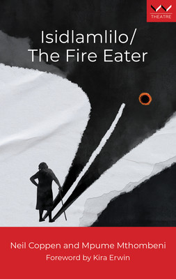 Isidlamlilo / The Fire Eater: A Play (Coppen Neil)(Paperback)