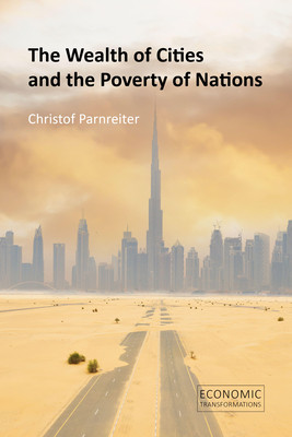 The Wealth of Cities and the Poverty of Nations (Parnreiter Christof)(Paperback)