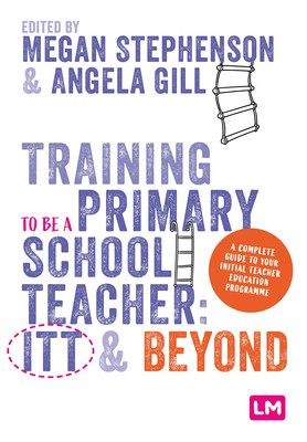 Training to be a Primary School Teacher: ITT and Beyond (Stephenson Megan)(Paperback)