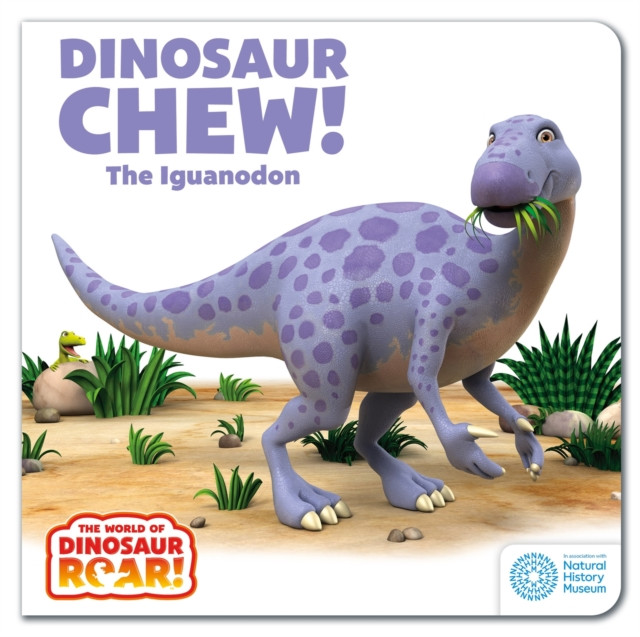 World of Dinosaur Roar!: Dinosaur Chew! The Iguanodon (Curtis Peter)(Board book)