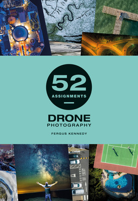 52 Assignments: Drone Photography (Kennedy Fergus)(Pevná vazba)