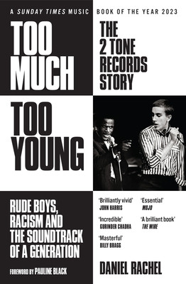 Too Much Too Young: The 2 Tone Records Story - Rude Boys, Racism and the Soundtrack of a Generation (Rachel Daniel)(Paperback / softback)