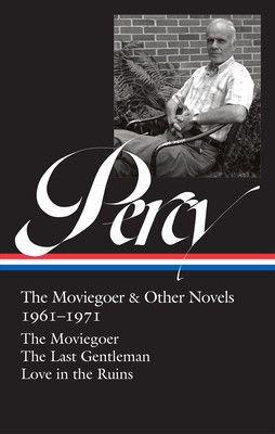 Walker Percy: The Moviegoer & Other Novels 1961-1971 (Loa #380): The Moviegoer / The Last Gentleman / Love in the Ruins (Percy Walker)(Pevná vazba)