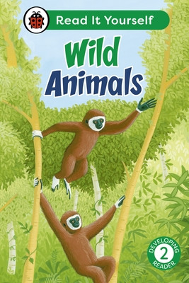 Wild Animals: Read It Yourself - Level 2 Developing Reader (Ladybird)(Pevná vazba)