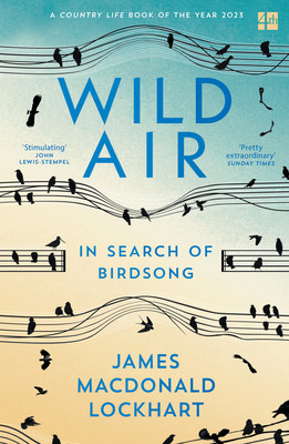 Wild Air: In Search of Birdsong (Lockhart James MacDonald)(Paperback)