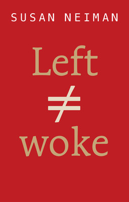 Left Is Not Woke (Neiman Susan)(Paperback)
