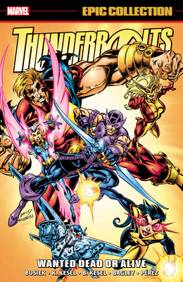 Thunderbolts Epic Collection: Wanted Dead or Alive (Busiek Kurt)(Paperback)