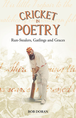 Cricket in Poetry: Run-Stealers, Gatlings and Graces (Doran Bob)(Pevná vazba)