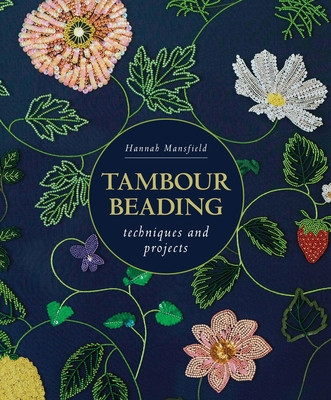 Tambour Beading: Techniques and Projects (Mansfield Hannah)(Paperback)