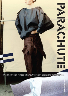 Parachute: Subversive Design and Street Fashion (Walker Alexis)(Pevná vazba)