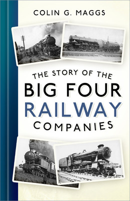 The Story of the Big Four Railway Companies (Maggs Colin G.)(Paperback)