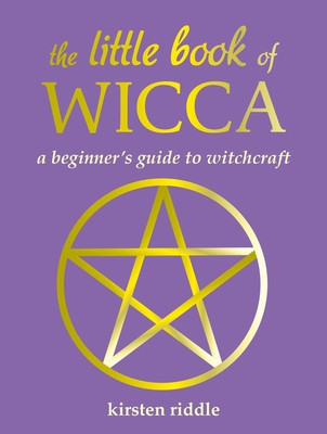 The Little Book of Wicca: A Beginner's Guide to Witchcraft (Riddle Kirsten)(Pevná vazba)
