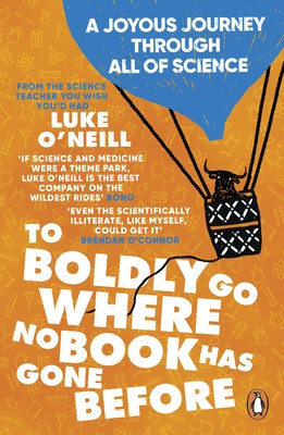 To Boldly Go Where No Book Has Gone Before - A Joyous Journey Through All of Science (O'Neill Luke)(Paperback / softback)