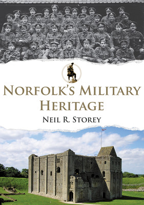 Norfolk's Military Heritage (Storey Neil R.)(Paperback)