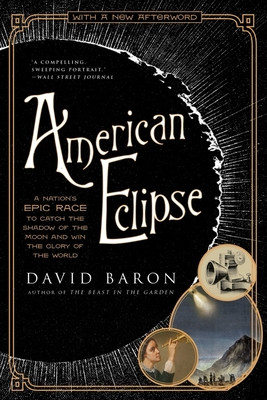 American Eclipse: A Nation's Epic Race to Catch the Shadow of the Moon and Win the Glory of the World (Baron David)(Paperback)