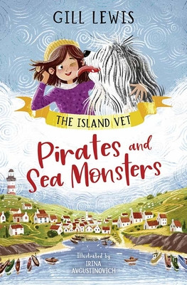 Pirates and Sea Monsters: A Brand-New Vet Series from Award-Winning Author Gill Lewis: Volume 1 (Lewis Gill)(Paperback)