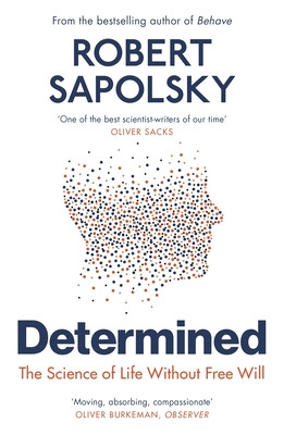 Determined - The Science of Life Without Free Will (Sapolsky Robert M)(Paperback / softback)