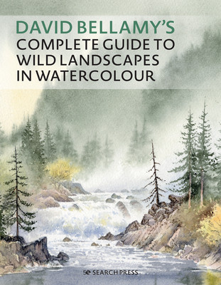 David Bellamy's Complete Guide to Landscapes: Painting the Natural World in Watercolour (Bellamy David)(Paperback)