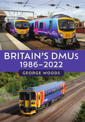 Britain's DMUs: 1986-2022 (Woods George)(Paperback / softback)