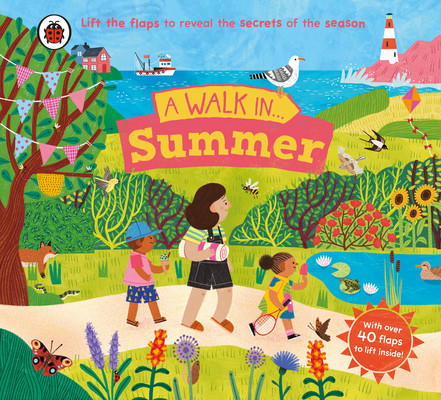 Walk in Summer - Lift the flaps to reveal the secrets of the season (Ladybird)(Board book)