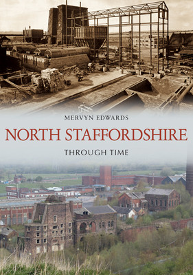 North Staffordshire Through Time (Edwards Mervyn)(Paperback)