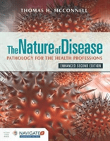 The Nature of Disease: Pathology for the Health Professions, Enhanced Edition: Pathology for the Health Professions, Enhanced Edition (McConnell Thomas H.)(Paperback)