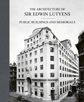 The Architecture of Sir Edwin Lutyens: Public Buildings and Memorials (Butler A. S. G.)(Pevná vazba)