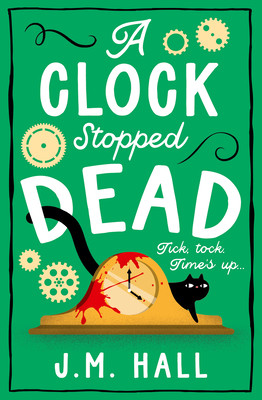 Clock Stopped Dead (Hall J.M.)(Paperback / softback)