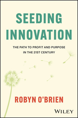 Seeding Innovation: The Path to Profit and Purpose in the 21st Century (O'Brien Robyn)(Pevná vazba)