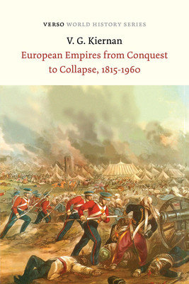 European Empires from Conquest to Collapse, 1815-1960 (Kiernan V. G.)(Paperback)