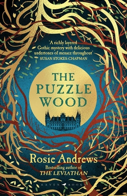 Puzzle Wood - The mesmerising new dark tale from the author of the Sunday Times bestseller, The Leviathan (Andrews Rosie)(Pevná vazba)