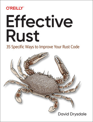 Effective Rust: 35 Specific Ways to Improve Your Rust Code (Drysdale David)(Paperback)