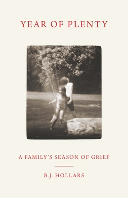 Year of Plenty: A Family's Season of Grief (Hollars B. J.)(Paperback)