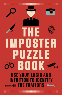 The Imposter Puzzle Book: Use Your Logic and Intuition to Identify the Traitors (Hall Roland)(Paperback)