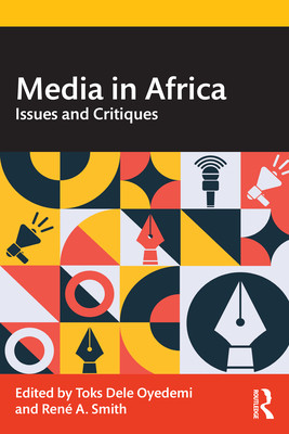 Media in Africa: Issues and Critiques (Oyedemi Toks Dele)(Paperback)