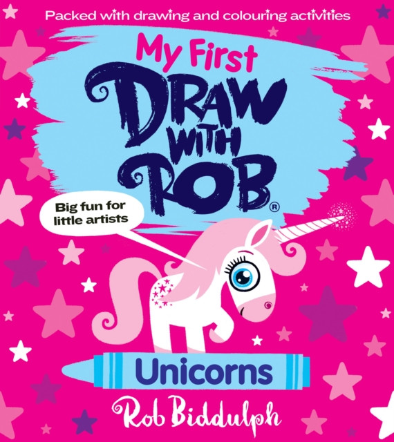 My First Draw With Rob: Unicorns (Biddulph Rob)(Paperback / softback)