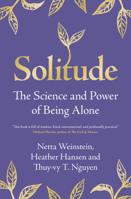 Solitude: The Science and Power of Being Alone (Weinstein Netta)(Pevná vazba)