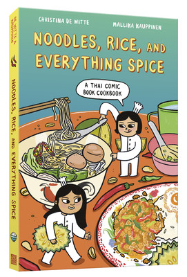 Noodles, Rice, and Everything Spice: A Thai Comic Book Cookbook (de Witte Christina)(Paperback)