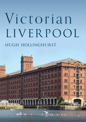 Victorian Liverpool (Hollinghurst Hugh)(Paperback)