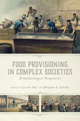 Food Provisioning in Complex Societies - Zooarchaeological Perspectives(Pevná vazba)