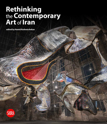 Rethinking the Contemporary Art of Iran (Keshmirshekan Hamid)(Pevná vazba)