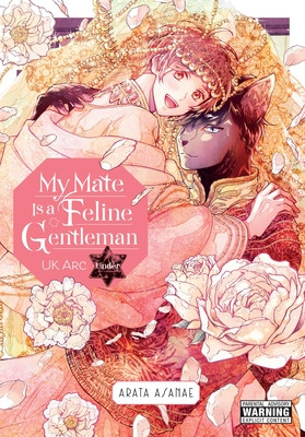 My Mate Is a Feline Gentleman: UK ARC Under (Asanae Arata)(Paperback)