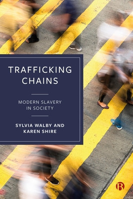 Trafficking Chains: Modern Slavery in Society (Walby Sylvia)(Paperback)