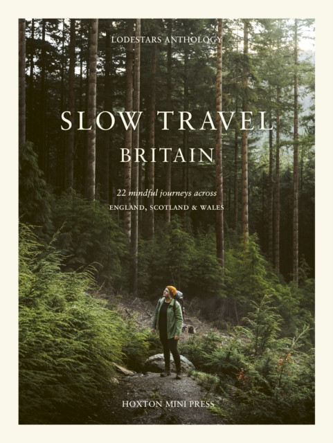 Slow Travel Britain: 22 Mindful Journeys Across England, Scotland and Wales (Schaffer Liz)(Pevná vazba)