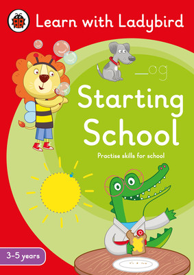 Starting School: A Learn with Ladybird Activity Book (3-5 years) - Ideal for home learning (EYFS) (Ladybird)(Paperback / softback)