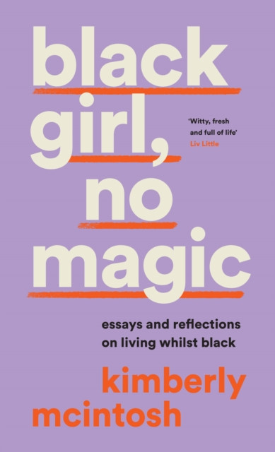 black girl, no magic - Reflections on Race and Respectability (McIntosh Kimberly)(Paperback / softback)