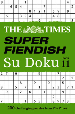 The Times Super Fiendish Su Doku Book 11: 200 Challenging Puzzles (The Times Mind Games)(Paperback)